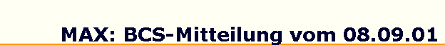 MAX: BCS-Mitteilung vom 08.09.01